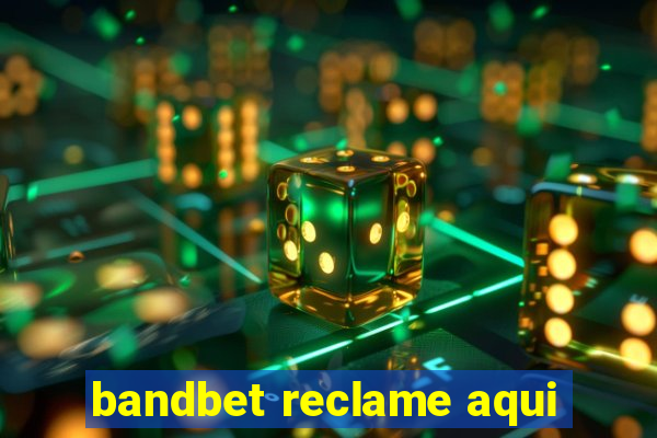 bandbet reclame aqui